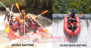 Perbedaan Ayung Rafting dan Telaga Waja Rafting